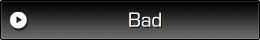 Bad